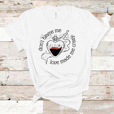 "Don't Blame Me Love Made Me Crazy" Ready-to-Press Transfer Alabama Vinyl
