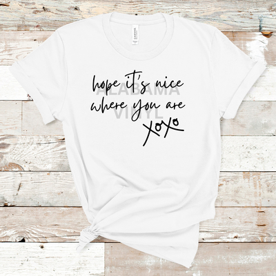 "Hope It's Nice Where You Are XOXO" Ready-to-Press Transfer Alabama Vinyl