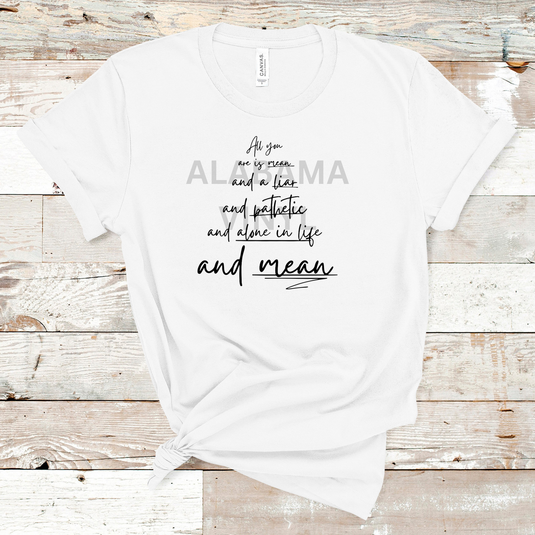All You Are Is Mean Ready-to-Press Transfer Alabama Vinyl
