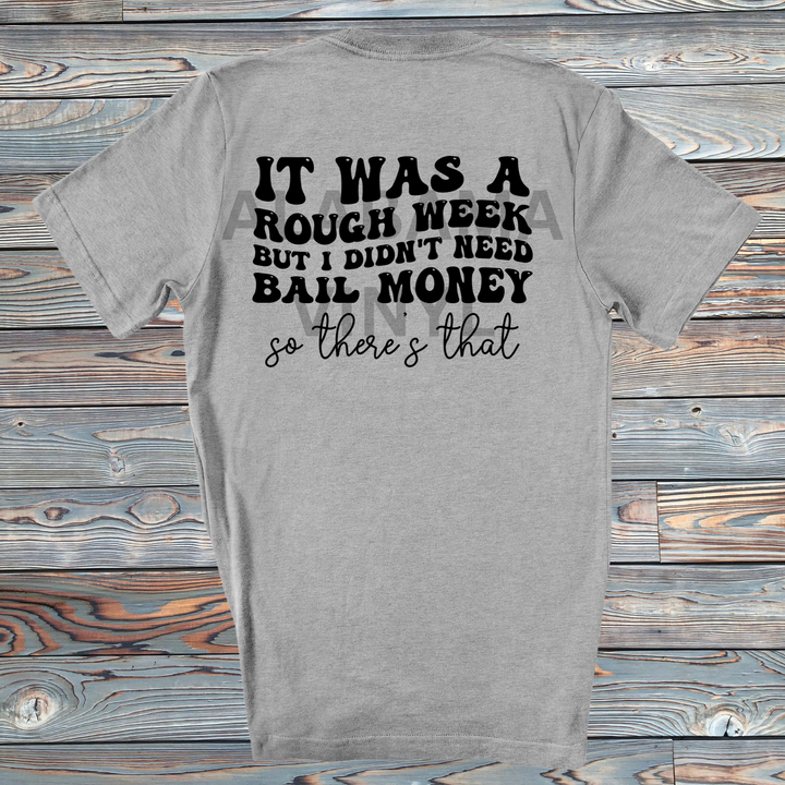 "It Was A Rough Week But I Didn't Need Bail Money" Ready-to-Press Transfer Alabama Vinyl