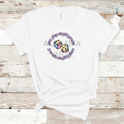 "You Play Stupid Games You Win Stupid Games" Ready-to-Press Transfer Alabama Vinyl
