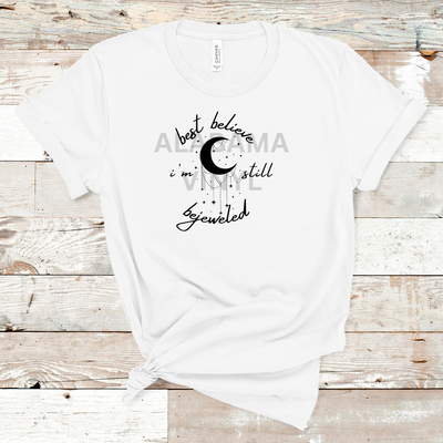 "Best Believe I'm Still Bejeweled" Ready-to-Press Transfer Alabama Vinyl