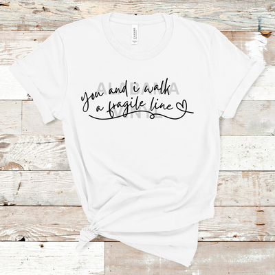 "You And I Walk A Fragile Line" Ready-to-Press Transfer Alabama Vinyl