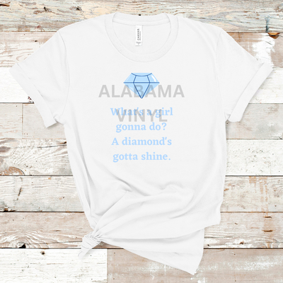 "What's A Girl Gonna Do? A Diamond's Gotta Shine" Ready-to-Press Transfer Alabama Vinyl
