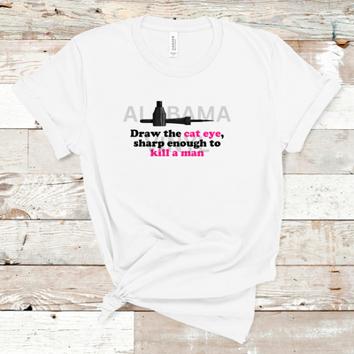 "Draw The Cat Eye, Sharp Enough To Kill A Man" Ready-to-Press Transfer Alabama Vinyl
