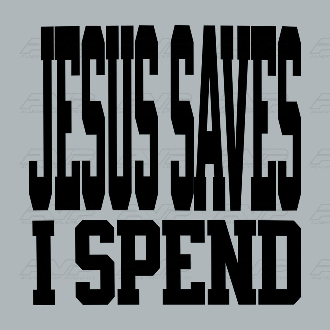 Jesus Saves I Spend Black Alabama Vinyl