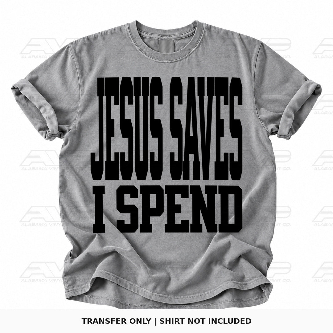 Jesus Saves I Spend Black Alabama Vinyl