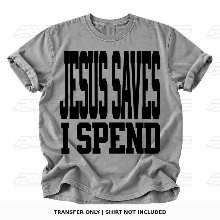 Jesus Saves I Spend Black Alabama Vinyl