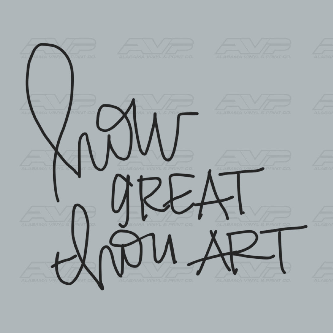 How Great Thou Art Black Lettering Alabama Vinyl
