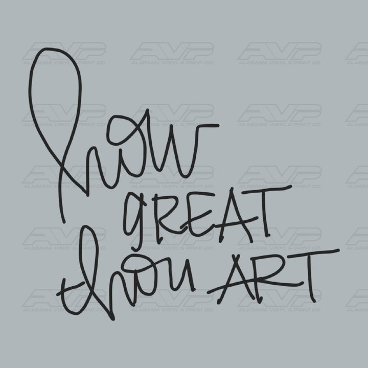 How Great Thou Art Black Lettering Alabama Vinyl